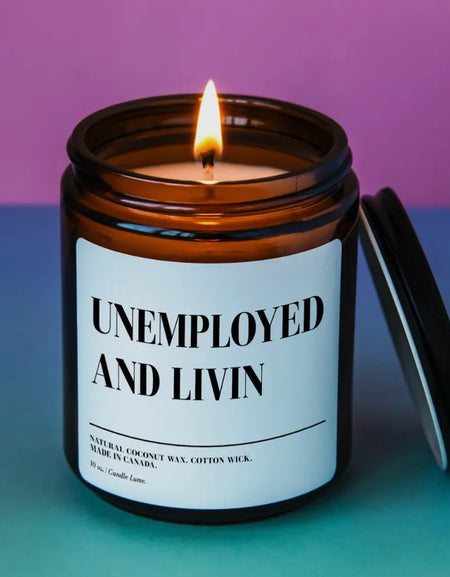 Unemployed and Livin Candle